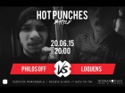 Hot Punches Battle: Loquens vs Philos OFF