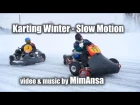 Karting Winter - Slow Motion by MimAnsa ( Panasonic Lumix dmc gh4 )