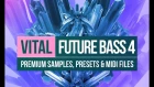 Vital Future Bass 4 - Future Bass Samples & Serum Presets