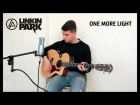 Linkin Park - One more light (Afanasyev Alexander acoustic guitar cover)