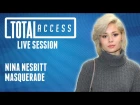 Nina Nesbitt - Masquerade (Live on Total Access)
