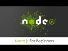 Node.js Tutorial For Absolute Beginners