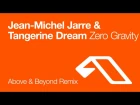 Jean-Michel Jarre & Tangerine Dream - Zero Gravity (Above & Beyond Remix)
