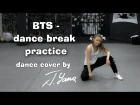 방탄소년단 BTS Dance break Practice (dance cover by J.Yana)