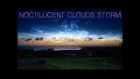 NOCTILUCENT CLOUDS STORM 4K - July 12-14th 2016, Denmark