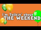 I'm Talkin' about the Weekend! (song for kids about Saturday & Sunday)