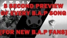 EVERY B.A.P SONG IN 5 SECONDS (FOR NEW B.A.P FANS)