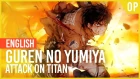 Attack on Titan - "Guren no Yumiya" (OP/OPENING) | ENGLISH ver | AmaLee