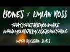 Bones & Dylan Ross - ThatsTheFaceYouMakeWhenYouReallyLoseSomething / With Russian subs