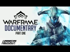 Документальный фильм о Warframe (Часть Первая) - Noclip
