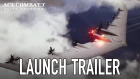 Ace Combat 7: Skies Unknown - PS4/XB1 - Launch Trailer