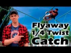 Как научиться "Лач Гейнер 1/4 винта в зацеп" за одну тренировку (Flyaway 1/4 Twist Catch)