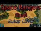 Space Rangers - Duel (NiKiNiT) Guitar cover