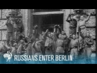 Russians Enter Berlin: Final Months of World War II (1945) | British Pathé