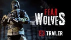 [E3 2018] Fear The Wolves - E3 Trailer