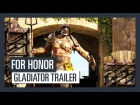 For Honor Grudge and Glory - Gladiator trailer