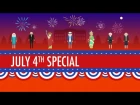 History of the 4th of July: Crash Course US History Special