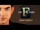 Adam Lambert - The F Word Extended Director's Cut with russian subtitles (русские субтитры)