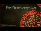 Epic Celtic Music Mix - Most Powerful & Beautiful Celtic Music | Vol.2