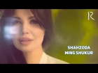 Shahzoda - Ming Shukur | Шахзода - Минг Шукур