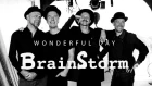 BrainStrom - Wonderful Day (Official music video)