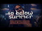 40 Below Summer: Snake Charmer