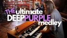 The Ultimate Deep Purple Medley (Highway Star, Burn, Perfect Strangers, etc.)
