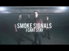 Smoke Signals - "I Can't Stay" A BlankTV World Premiere Teaser Video!
