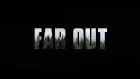 Far Out (2019)  -  официальный тизер