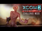 XCOM 2: War of the Chosen – Challenge Mode