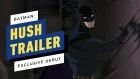 Batman : Hush - Exclusive Movie Trailer Debut