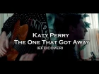 KATY PERRY - THE ONE THAT GOT AWAY (EFD COVER)