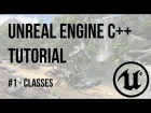 Unreal Engine C++ Tutorial - Episode 1: Classes