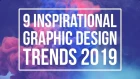 9 Inspirational Graphic Design Trends For 2019!