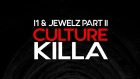 I1 x Jewelz Part II - Culture Killa