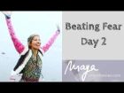 How to Beat Fear with Maya Fiennes - Day 2