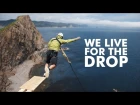 We Live for the Drop | Droprope