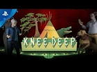 Knee Deep - Launch Trailer | PS4