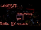 (FNAF SFM) Goodbye - Five Nights at Freddy's SONG by TryHardNinja (ft. DAGames)