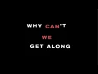 “WHY CAN’T WE GET ALONG” (2018) - a rag & bone films production