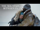 The Mountain Between Us | Going to Extremes | 20th Century FOX