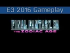 Final Fantasy XII: The Zodiac Age - E3 2016 Gameplay [HD]