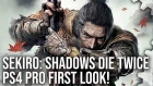 Sekiro: Shadows Die Twice PS4 Pro First Look: Dark Souls Evolved?