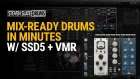 Mix Ready Drums in MINUTES w/ Steven Slate Drums 5 and The Slate Digital VMR 