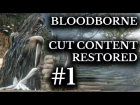 Bloodborne Cut Content Restored :: 5 Deleted Characters and Enemies :: Working In-game