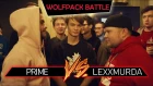 Wolfpack Battle: PRIME VS Lexx Murda