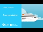 Learn English Listening: Lesson 35. Transport