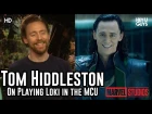 Tom Hiddleston on playing Loki in the Marvel's Cinematic Universe