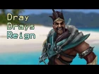 League of Legends : Dray Dray's Reign