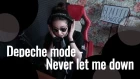 Depeche Mode - Never let me down // Юля Кошкина